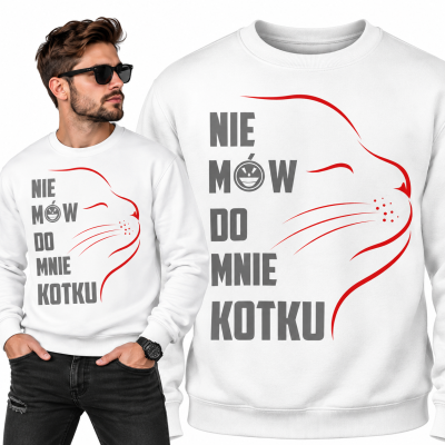 BLUZA ŚMIESZNA NIE MÓW KOTKU